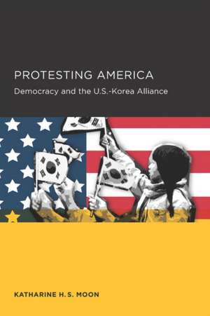 Moon, K: Protesting America