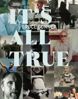 Bruce Conner – It`s All True de Rudolf Frieling