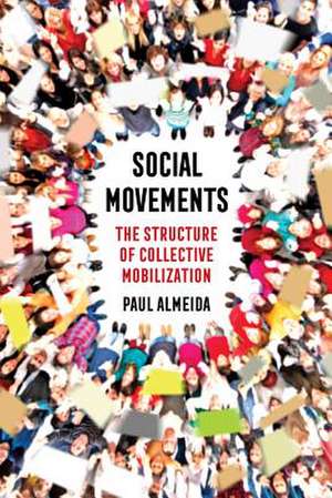 Social Movements – The Structure of Collective Mobilization de Paul Almeida