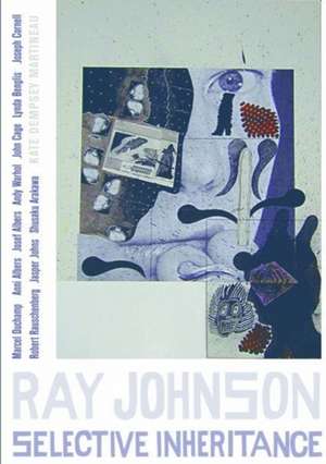 Ray Johnson – Selective Inheritance de Kate Dempsey Martineau