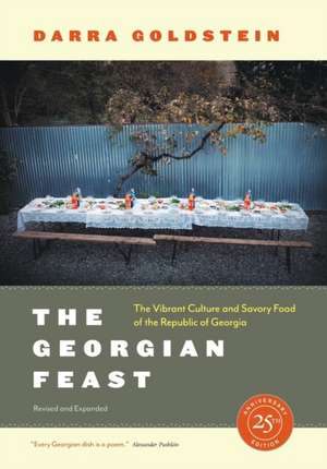 The Georgian Feast – The Vibrant Culture and Savory Food of the Republic of Georgia de Darra Goldstein