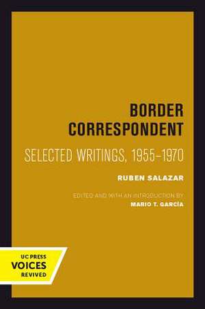 Border Correspondent de Ruben Salazar