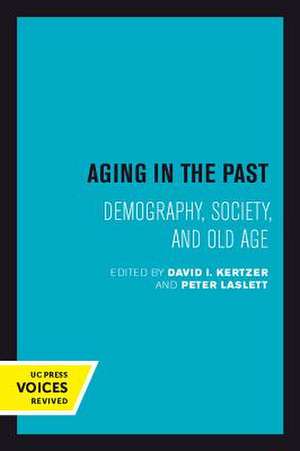 Aging in the Past – Demography, Society, and Old Age de David I. Kertzer