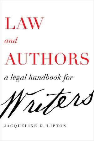 Law and Authors – A Legal Handbook for Writers de Jacqueline D. Lipton