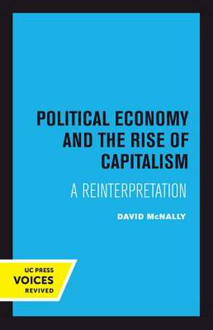 Political Economy and the Rise of Capitalism – A Reinterpretation de David Mcnally