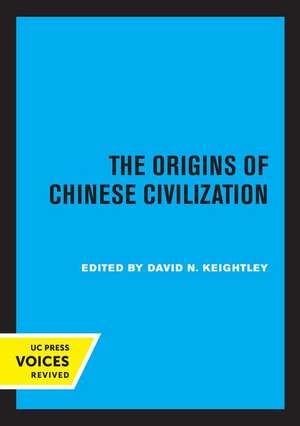 The Origins of Chinese Civilization de David N. Keightley