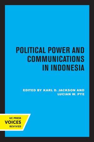 Political Power and Communications in Indonesia de Karl D. Jackson