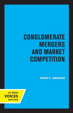 Conglomerate Mergers and Market Competition de John C. Narver