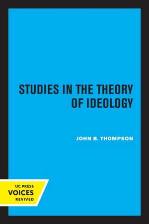 Studies in the Theory of Ideology de John B. Thompson