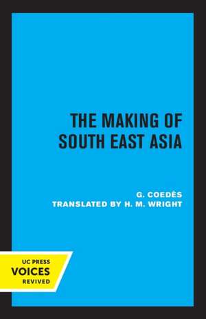 The Making of South East Asia de G. Coedès