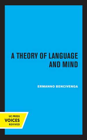 A Theory of Language and Mind de Ermanno Bencivenga