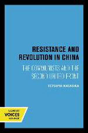 Resistance and Revolution in China – The Communists and the Second United Front de Tetsuya Kataoka