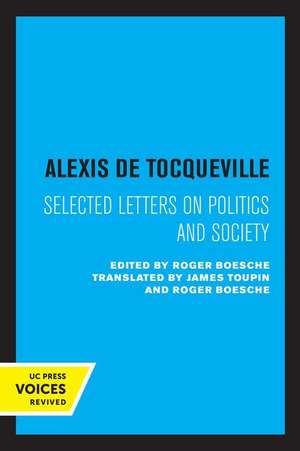 Alexis de Tocqueville – Selected Letters on Politics and Society de Alexis De Tocqueville