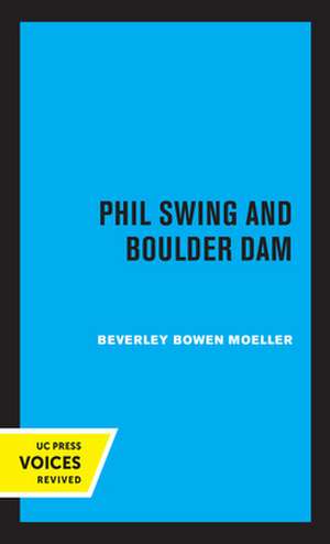 Phil Swing and Boulder Dam de Beverley Bowen Moeller