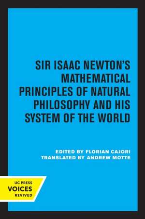 Sir Isaac Newton′s Mathematical Principles of Natural Philosophy and His System of the World de Isaac Newton