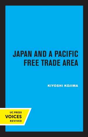 Japan and a Pacific Free Trade Area de Kiyoshi Kojima