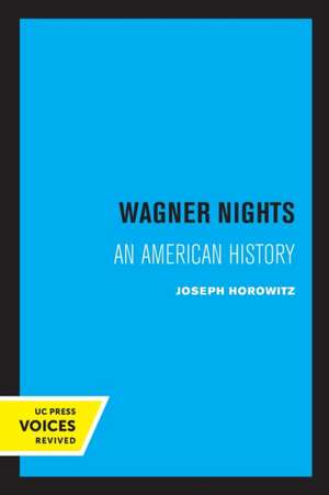 Wagner Nights – An American History de Joseph Horowitz