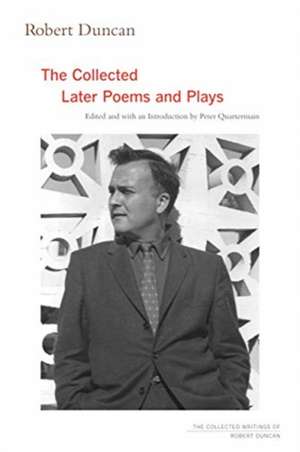 Robert Duncan – The Collected Later Poems and Plays de Robert Duncan