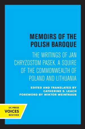 Memoirs of the Polish Baroque – The Writings of Jan Chryzostom Pasek, a Squire of the Commonwealth of Poland and Lithuania de Jan Chryzostom Pasek