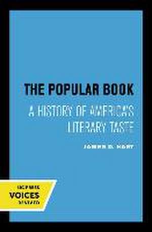 The Popular Book – A History of America`s Literary Taste de James D. Hart