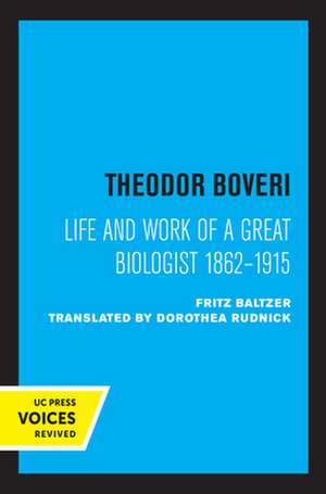 Theodor Boveri – Life and Work of a Great Biologist de Fritz Baltzer