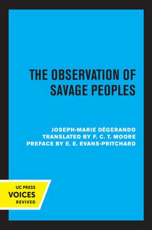 The Observation of Savage Peoples de Joseph–marie Degerando