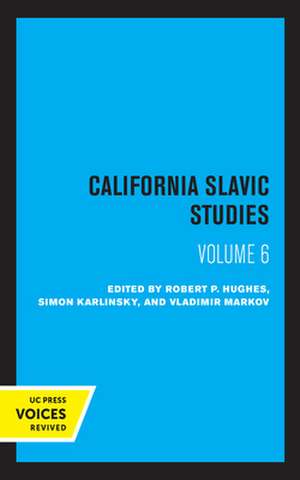 California Slavic Studies, Volume VI de Robert P. Hughes