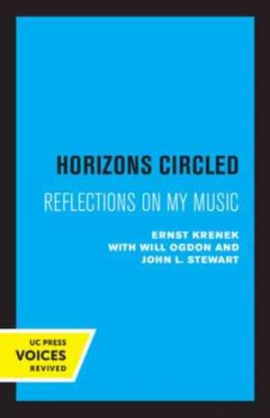 Horizons Circled – Reflections on My Music de Ernst Krenek