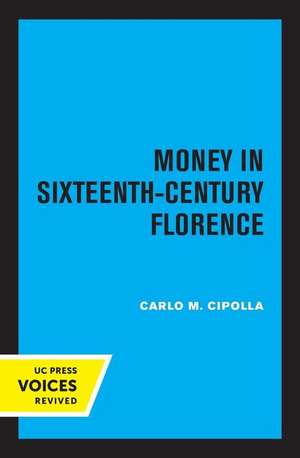 Money in Sixteenth–Century Florence de Carlo M. Cipolla