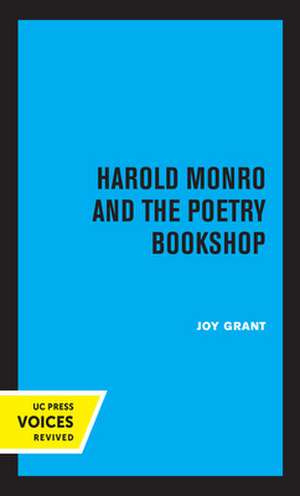 Harold Monro and the Poetry Bookshop de Joy Grant