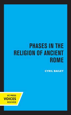 Phases in the Religion of Ancient Rome de Cyril Bailey