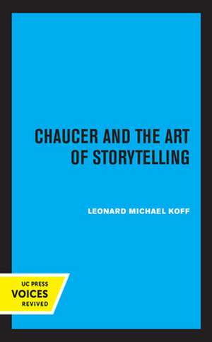 Chaucer and the Art of Storytelling de Leonard Michael Koff