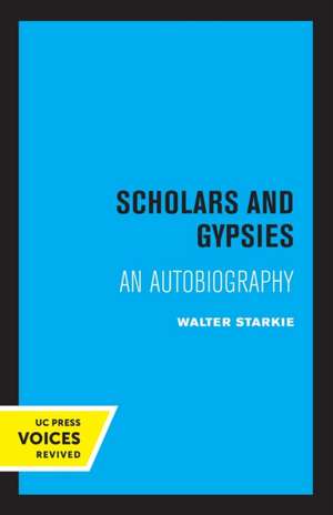 Scholars and Gypsies – An Autobiography de Walter Starkie