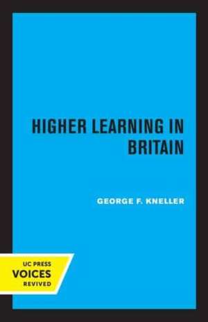 Higher Learning in Britain de George F. Kneller