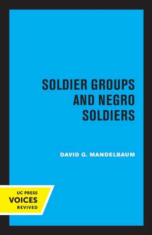 Soldier Groups and Negro Soldiers de David G. Mandelbaum