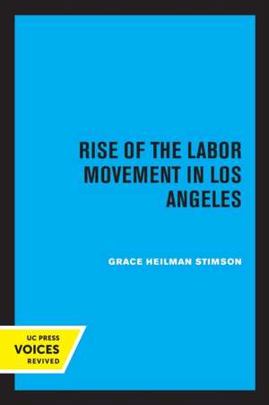 Rise of the Labor Movement in Los Angeles de Grace Heilman Stimson