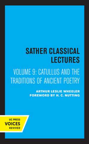 Catullus and the Traditions of Ancient Poetry de Arthur Leslie Wheeler