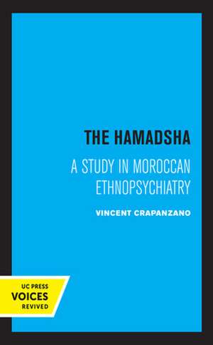 The Hamadsha – A Study in Moroccan Ethnopsychiatry de Vincent Crapanzano