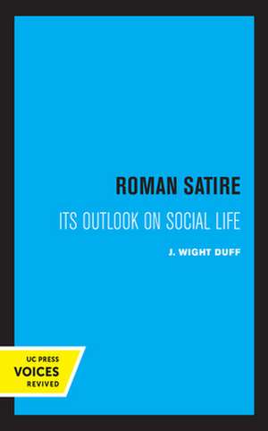 Roman Satire – Its Outlook on Social Life de J. Wight Duff