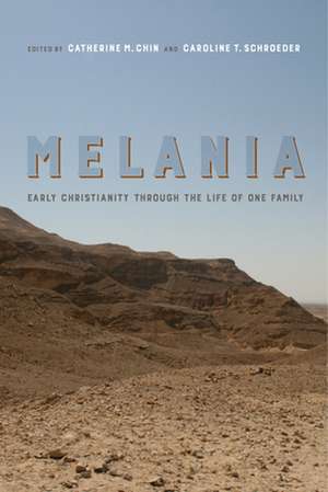 Melania – Early Christianity through the Life of One Family de Catherine Micha Chin