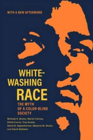 Whitewashing Race – The Myth of a Color–Blind Society de Michael K. Brown