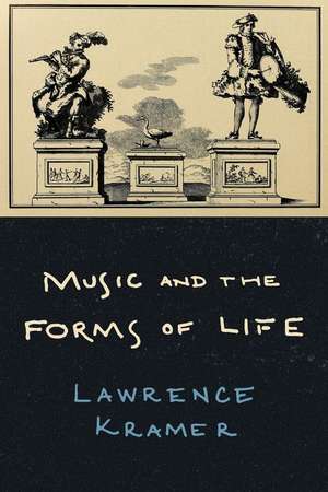 Music and the Forms of Life de Lawrence Kramer