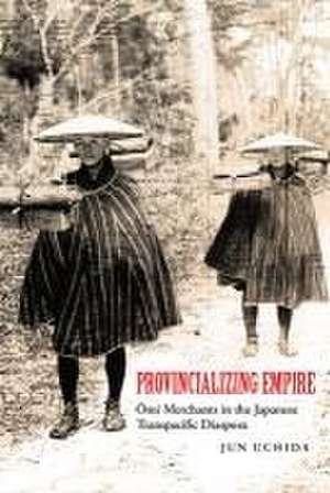 Provincializing Empire de Jun Uchida