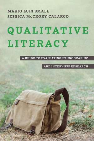 Qualitative Literacy – A Guide to Evaluating Ethnographic and Interview Research de Mario Luis Small