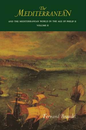 The Mediterranean and the Mediterranean World in the Age of Philip II – Volume II de Fernand Braudel