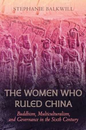 The Women Who Ruled China de Stephanie Balkwill