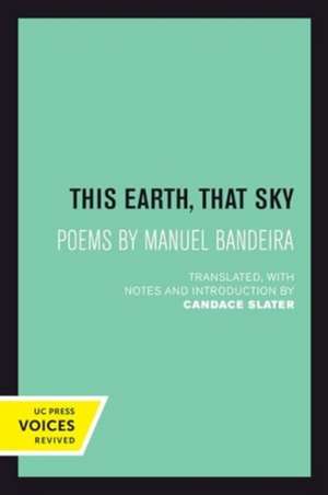 This Earth, That Sky de Manuel Bandeira