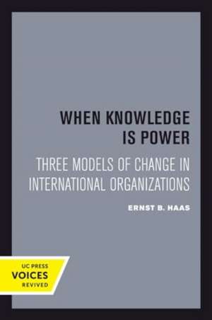 Haas, E: When Knowledge Is Power de Ernst B. Haas