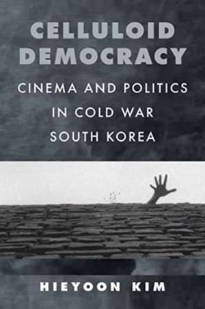 Celluloid Democracy de Hieyoon Kim