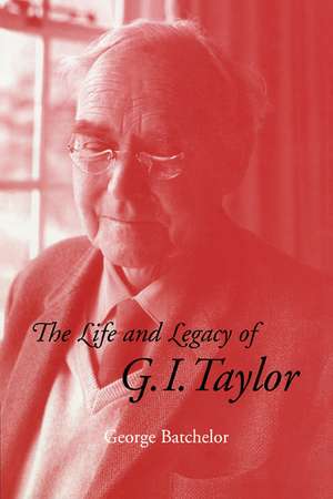 The Life and Legacy of G. I. Taylor de G. K. Batchelor